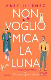 Libro Ebook Non voglio mica la luna di Abby Jimenez di Newton Compton Editori