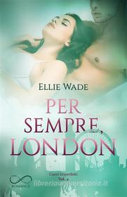 Ebook Per sempre, London di Ellie Wade edito da Hope Edizioni