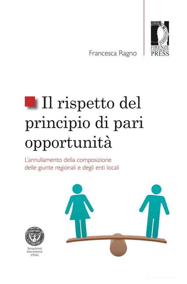 Ebook Il rispetto del principio di pari opportunità di Ragno, Francesca edito da Firenze University Press