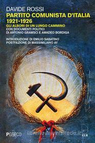 Ebook Partito Comunista d'Italia 1921-1926 di Davide Rossi edito da PGreco