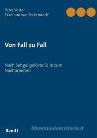 Ebook Von Fall zu Fall di Petra Vetter, Ekkehard von Seckendorff edito da Books on Demand