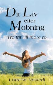 Ebook Dit Liv efter Mobning di Lotte W. Vesterli edito da Books on Demand