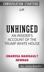 Ebook Unhinged: An Insider&apos;s Account of the Trump White House??????? by Omarosa Manigault Newman??????? | Conversation Starters di dailyBooks edito da Daily Books