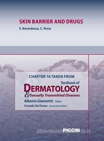 Ebook Chapter 16 Taken from Textbook of Dermatology & Sexually Trasmitted Diseases - SKIN BARRIER AND DRUGS di A.Giannetti, E. Berardesca, C. Rona edito da Piccin Nuova Libraria Spa
