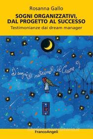 Ebook Sogni organizzativi, dal progetto al successo di Rosanna Gallo edito da Franco Angeli Edizioni