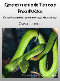 Ebook Gerenciamento De Tempo E Produtividade di Owen Jones edito da Tektime