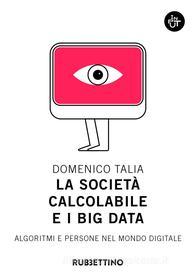 Ebook La società calcolabile e i big data di Domenico Talia edito da Rubbettino Editore