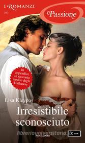 Ebook Irresistibile sconosciuto (I Romanzi Passione) di Kleypas Lisa edito da Mondadori