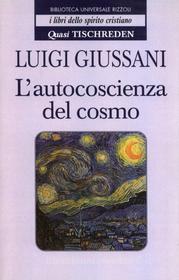 Ebook L'autocoscienza del cosmo - Quasi Tischreden - Volume 4 di Giussani Luigi edito da BUR