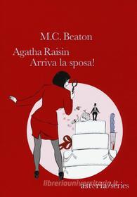 Ebook Agatha Raisin - Arriva la sposa! di M.C. Beaton edito da astoria