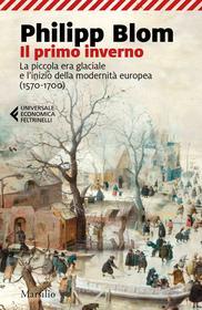 Ebook Il primo inverno di Philipp Blom edito da Marsilio