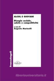 Ebook Alcol e giovani. Disagio sociale, salute e competitività di AA. VV. edito da Franco Angeli Edizioni