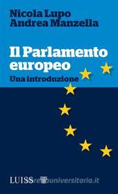 Ebook Il Parlamento europeo di Nicola Lupo e Andrea Manzella edito da LUISS University Press