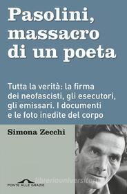 Ebook Pasolini. Massacro di un poeta di Simona Zecchi edito da Ponte alle Grazie