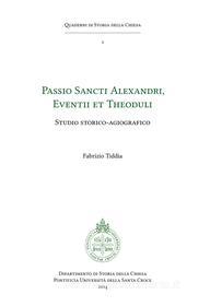 Ebook Passio Sancti Alexandri, Eventii et Theoduli di Fabrizio Tiddia edito da EDUSC