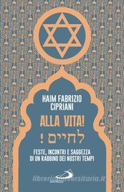Ebook Alla vita! di Cipriani Haim Fabrizio edito da San Paolo Edizioni