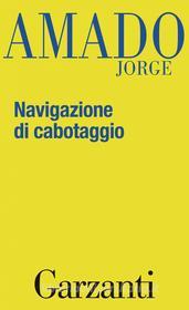 Ebook Navigazione di cabotaggio di Jorge Amado edito da Garzanti