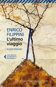 Ebook L'ultimo viaggio di Enrico Filippini edito da Feltrinelli Editore