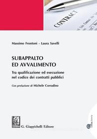 Ebook Subappalto e avvalimento di Massimo Frontoni, Laura Savelli edito da Giappichelli Editore