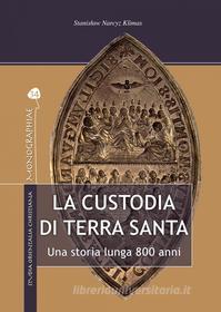 Ebook La Custodia di Terra Santa di Narcyz Klimas edito da TS Edizioni