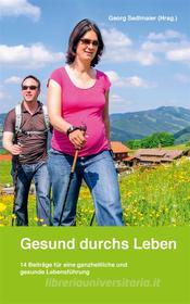 Ebook Gesund durchs Leben di Georg Sedlmaier edito da Books on Demand