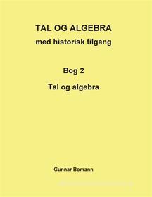 Ebook TAL OG ALGEBRA med historisk tilgang di Gunnar Bomann edito da Books on Demand