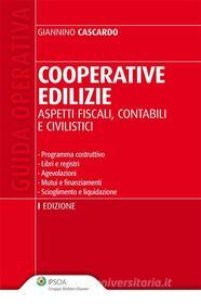 Ebook Cooperative edilizie di Giannino Cascardo edito da Ipsoa