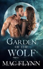 Ebook Garden of the Wolf #2: Werewolf Shifter Romance di Mac Flynn edito da Crescent Moon Studios, Inc.