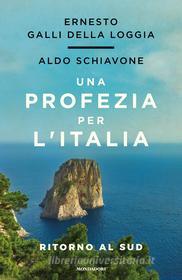 Ebook Una profezia per l'Italia di Schiavone Aldo, Galli della Loggia Ernesto edito da Mondadori