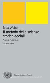 Ebook Il metodo delle scienze storico-sociali di Weber Max edito da Einaudi