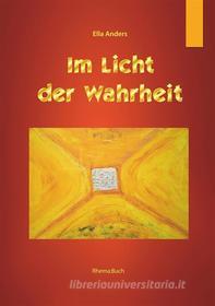 Ebook Im Licht der Wahrheit di Ella Anders edito da Books on Demand