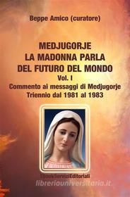 Ebook Medjugorje - la Madonna parla del futuro del mondo di Beppe Amico (curatore) edito da Beppe Amico (curatore)