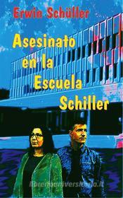 Ebook Asesinato en la Escuela Schiller di Erwin Schüller edito da Books on Demand