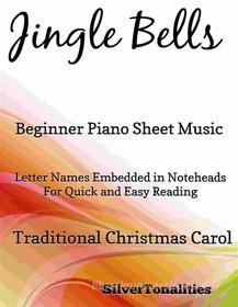 Ebook Jingle Bells Beginner Piano Sheet Music di Silvertonalities edito da SilverTonalities