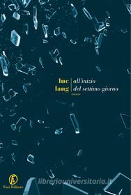 Ebook All'inizio del settimo giorno di Luc Lang edito da Fazi Editore
