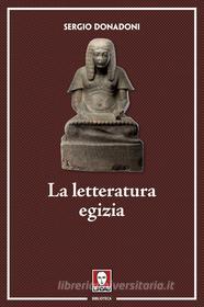 Ebook La letteratura egizia di Sergio Donadoni edito da Lindau