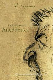 Ebook Aneddotica di Paolo D’Angelo edito da La scuola di Pitagora