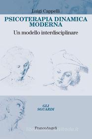 Ebook Psicoterapia dinamica moderna. Un modello interdisciplinare di AA. VV. edito da Franco Angeli Edizioni