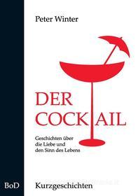Ebook Der Cocktail di Peter Winter edito da Books on Demand