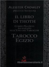 Ebook Libro di Thoth - Tarocco Egizio di Aleister Crowley edito da Edizioni Cerchio della Luna
