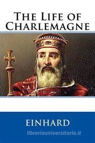 Ebook The Life of Charlemagne (Illustrated) di Einhard edito da Enhanced Media Publishing