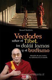 Ebook Verdades sobre el Tíbet, los dalái lamas y el budismo di Bernard Baudouin edito da De Vecchi