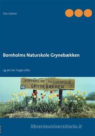 Ebook Bornholms Naturskole Grynebækken di Ove Loland edito da Books on Demand