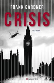Ebook Crisis di Frank Gardner edito da Longanesi