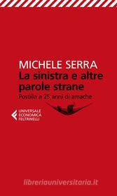Ebook La sinistra e altre parole strane di Michele Serra edito da Feltrinelli Editore