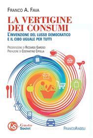 Ebook La vertigine dei consumi di Franco A. Fava edito da Franco Angeli Edizioni