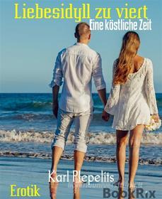 Ebook Liebesidyll zu viert di Karl Plepelits edito da BookRix