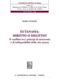 Ebook L' Eutanasia: diritto o delitto? di Mario Palmaro edito da Giappichelli Editore
