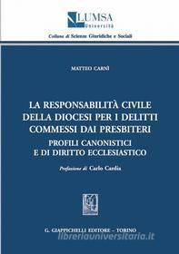 Ebook La responsabilità civile della diocesi per i delitti commessi dai presbiteri di Matteo Carni' edito da Giappichelli Editore