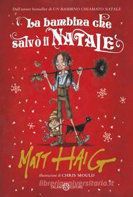 Ebook La bambina che salvò il Natale di Matt Haig, Chris Mould edito da Salani Editore